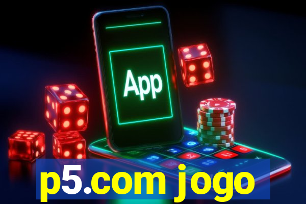 p5.com jogo